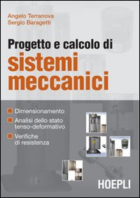Progetto e calcolo di sistemi meccanici Progetto e calcolo di sistemi meccanici