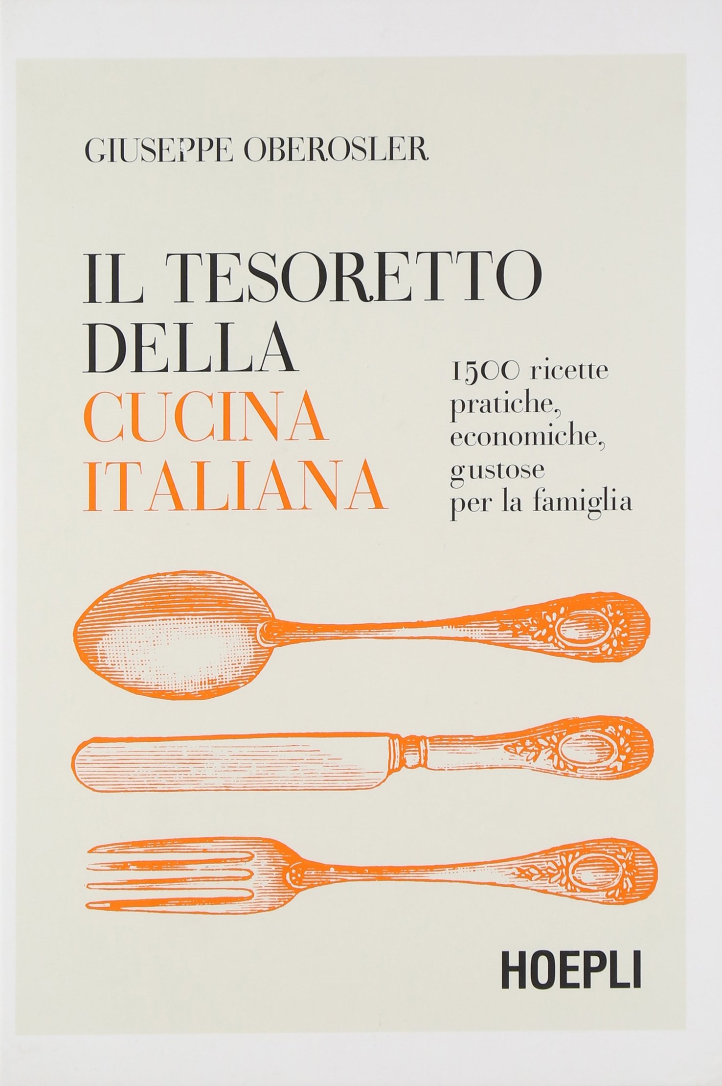 Il tesoretto della cucina italiana. 1500 ricette pratiche, economiche, gustose per la famiglia Il tesoretto della cucina italiana. 1500 ricette pratiche, economiche, gustose per la famiglia