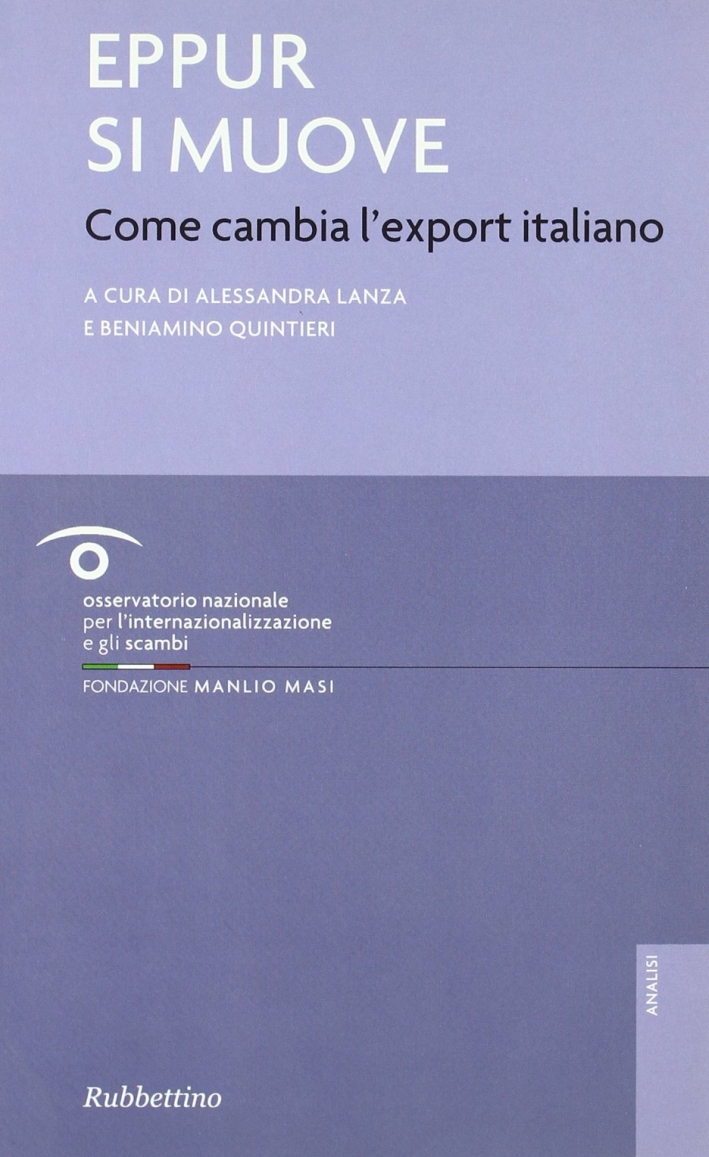 Eppur si muove. Come cambia l'export italiano Eppur si muove. Come cambia l'export italiano