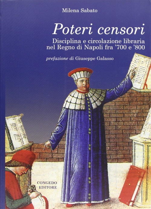 Poteri censori. Disciplina e circolazione libaria nel Regno di Napoli fra '700 e '800 Poteri censori. Disciplina e circolazione libaria nel Regno di Napoli fra '700 e '800