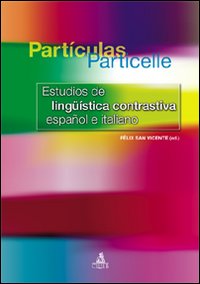 Partìculas particelle. Estudios de linguìstica contrastiva español e italiano Partìculas particelle. Estudios de linguìstica contrastiva español e italiano