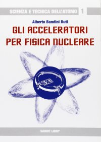 Gli acceleratori per fisica nucleare