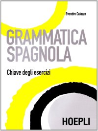 Grammatica della lingua spagnola. Soluzioni