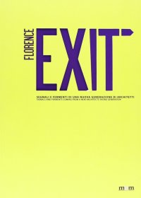 Exit. Seganli e fermenti di una nuova generazione di architetti