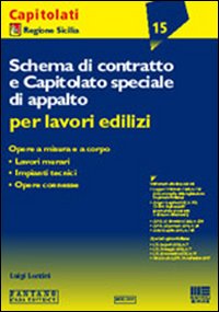 Schema di contratto e capitolato speciale di appalto per lavori pubblici Schema di contratto e capitolato speciale di appalto per lavori pubblici