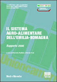 Il sistema agro-alimentare dell'Emilia Romagna Il sistema agro-alimentare dell'Emilia Romagna