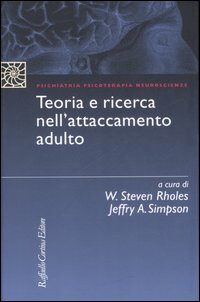 Teoria e ricerca nell'attaccamento adulto Teoria e ricerca nell'attaccamento adulto