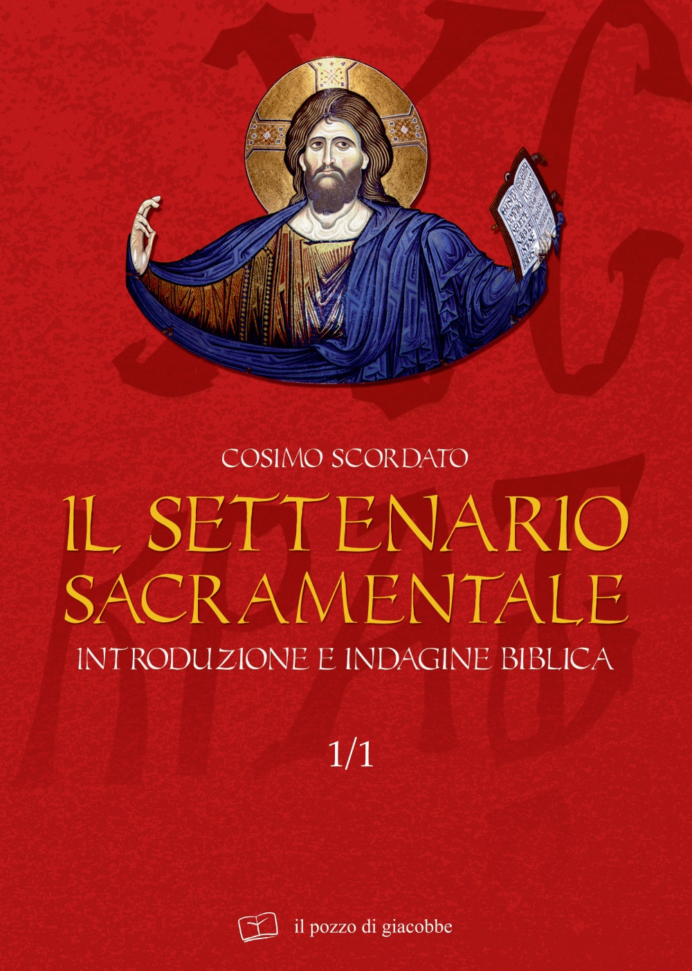 Il settenario sacramentale. Vol. 1/1: Introduzione e indagine biblica Il settenario sacramentale. Vol. 1/1: Introduzione e indagine biblica