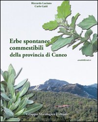 Erbe spontanee commestibili della provincia di Cuneo Erbe spontanee commestibili della provincia di Cuneo