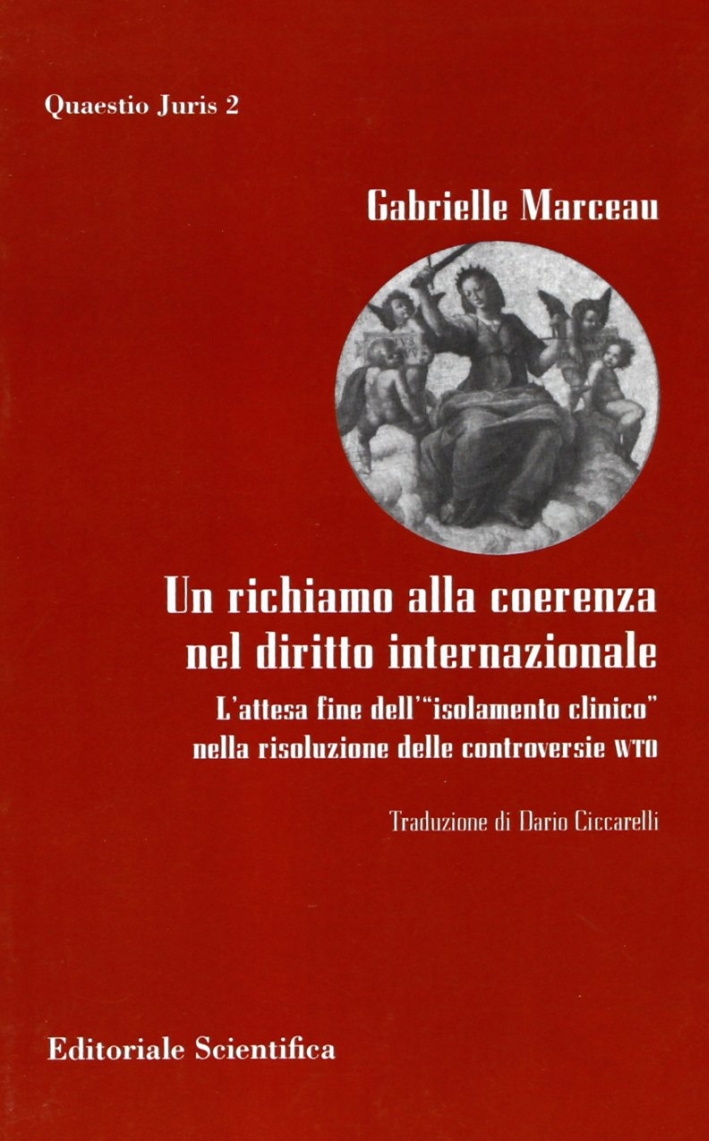 Un richiamo alla coerenza nel diritto internazionale. L'attesa fine dell'«isolamento clinico» nella risoluzione delle controversie wto Un richiamo alla coerenza nel diritto internazionale. L'attesa fine dell'«isolamento clinico» nella risoluzione delle controversie wto