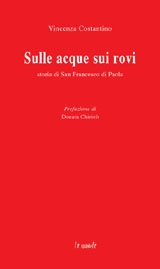 Sulle acque, sui rovi. Storia di San Francesco di Paolo Sulle acque, sui rovi. Storia di San Francesco di Paolo