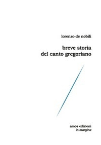 Breve storia del canto gregoriano Breve storia del canto gregoriano