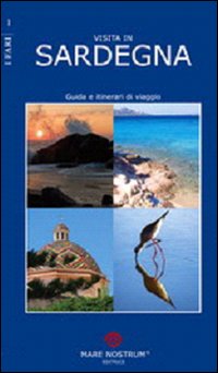 Visita in Sardegna. Guida e itinerari di viaggio Visita in Sardegna. Guida e itinerari di viaggio