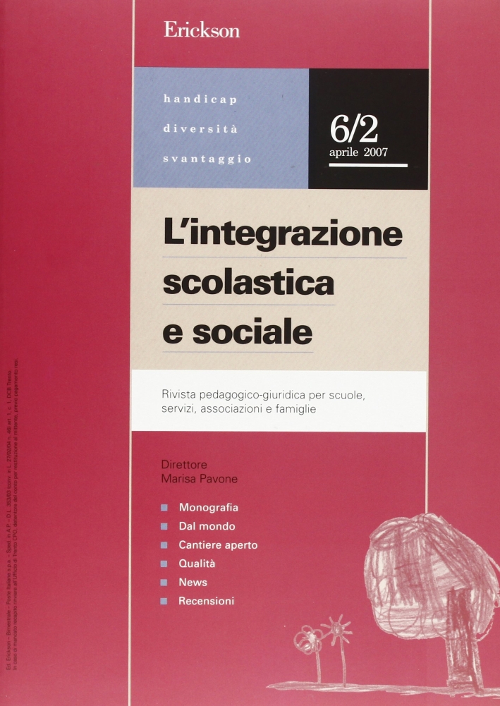 L'integrazione scolastica e sociale. Rivista pedagogico-giuridica per scuole, servizi, associazioni e famiglie (2007). Vol. 2 L'integrazione scolastica e sociale. Rivista pedagogico-giuridica per scuole, servizi, associazioni e famiglie (2007). Vol. 2