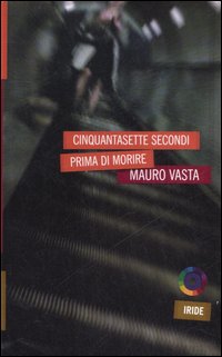 Cinquantasette secondi prima di morire Cinquantasette secondi prima di morire