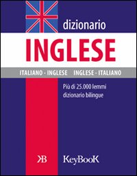 Dizionario inglese. Ediz. bilingue Dizionario inglese. Ediz. bilingue