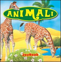 Gli animali. Ediz. illustrata Gli animali. Ediz. illustrata