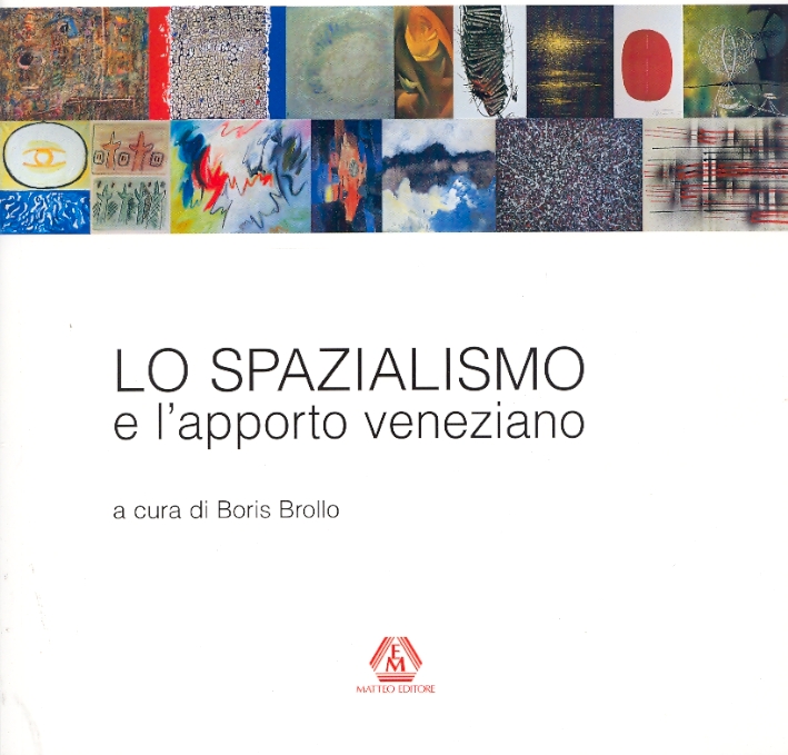 Lo Spazialismo e l'apporto veneziano Lo Spazialismo e l'apporto veneziano