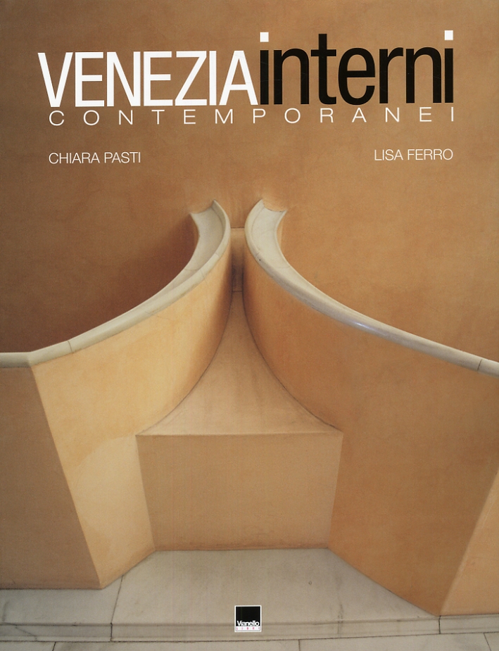 Venezia. Interni Contemporanei. Venice. Interiors Contemporary Homes Venezia. Interni Contemporanei. Venice. Interiors Contemporary Homes