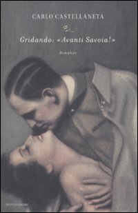 Gridando: «Avanti Savoia!» Gridando: «Avanti Savoia!»