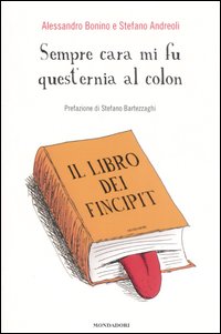 Sempre cara mi fu quest'ernia al colon. Il libro dei fincipit Sempre cara mi fu quest'ernia al colon. Il libro dei fincipit