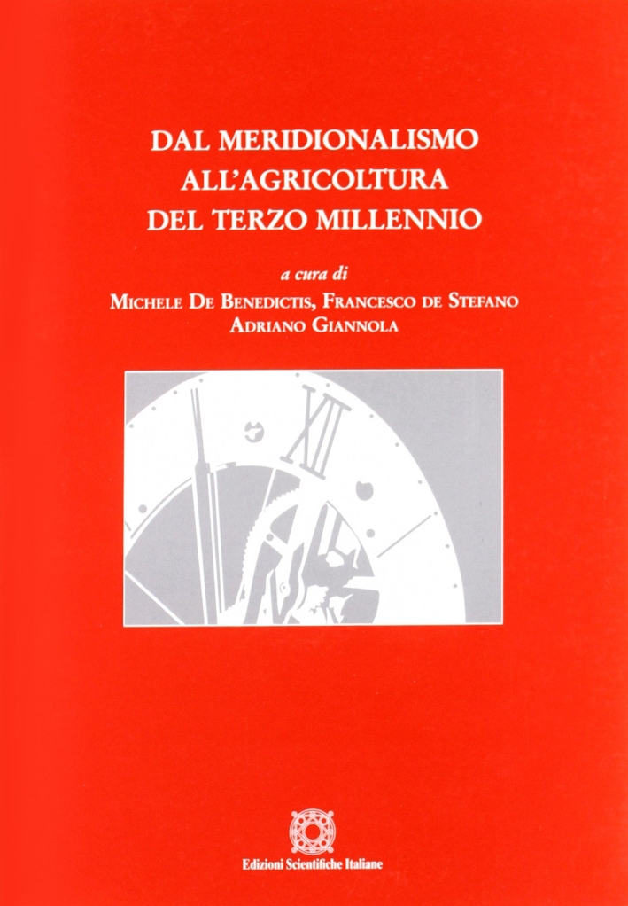 Dal meridionalismo all'agricoltura del terzo millennio Dal meridionalismo all'agricoltura del terzo millennio