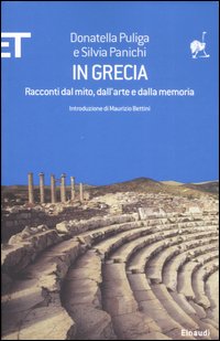 In Grecia. Racconti dal mito, dall'arte e dalla memoria In Grecia. Racconti dal mito, dall'arte e dalla memoria