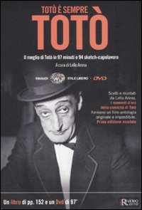 Totò è sempre Totò. Il meglio di Totò in 97 minuti e 94 sketch-capolavoro. Con DVD Totò è sempre Totò. Il meglio di Totò in 97 minuti e 94 sketch-capolavoro. Con DVD