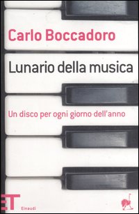 Lunario della musica. Un disco per ogni giorno dell'anno Lunario della musica. Un disco per ogni giorno dell'anno