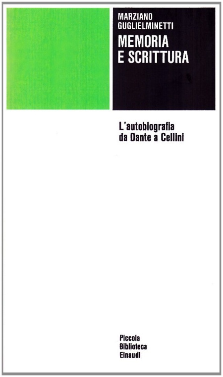 Memoria e scrittura. L'autobiografia da Dante a Cellini Memoria e scrittura. L'autobiografia da Dante a Cellini