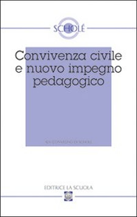 Convivenza civile e nuovo impegno pedagogico Convivenza civile e nuovo impegno pedagogico