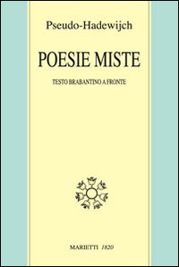 Poesie miste. Testo brabantino a fronte Poesie miste. Testo brabantino a fronte