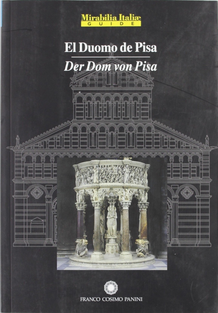 El Duomo de Pisa-Der Dom von Pisa. Ediz. illustrata El Duomo de Pisa-Der Dom von Pisa. Ediz. illustrata