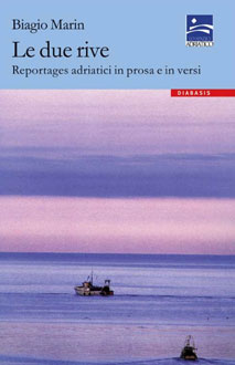 Le due rive. Reportages adriatici in prosa e in versi Le due rive. Reportages adriatici in prosa e in versi