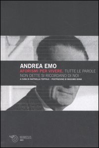 Aforismi per vivere. Tutte le parole non dette si ricordano di noi Aforismi per vivere. Tutte le parole non dette si ricordano di noi