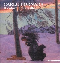 Carlo Fornara. Il Colore della Valle