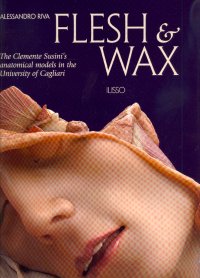 Flesh & Wax. The Clemente Susini's anatomical models in the University of Cagliari