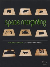 Space morphing. Migliore plus Servetto Temporary Architecture. Trasformazioni di architettura temporanea