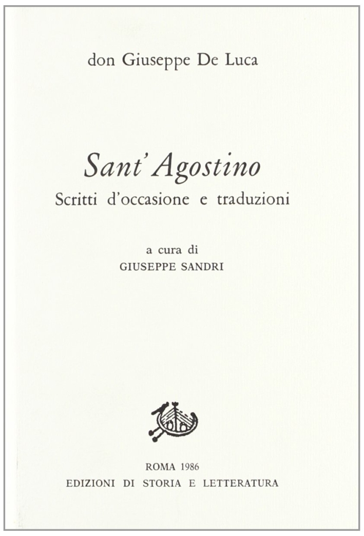 Sant'Agostino. Scritti d'occasione e traduzioni Sant'Agostino. Scritti d'occasione e traduzioni