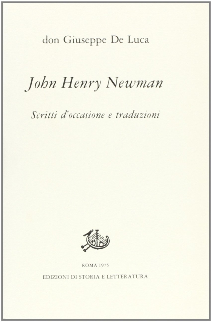John Henry Newman. Scritti d'occasione e traduzioni John Henry Newman. Scritti d'occasione e traduzioni