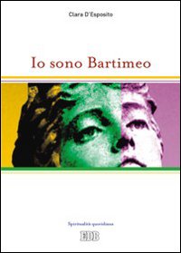 Io sono Bartimeo Io sono Bartimeo