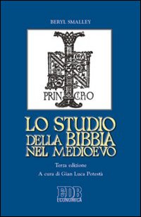 Lo studio della Bibbia nel Medioevo Lo studio della Bibbia nel Medioevo