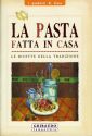 La pasta fatta in casa. Ediz. illustrata La pasta fatta in casa. Ediz. illustrata