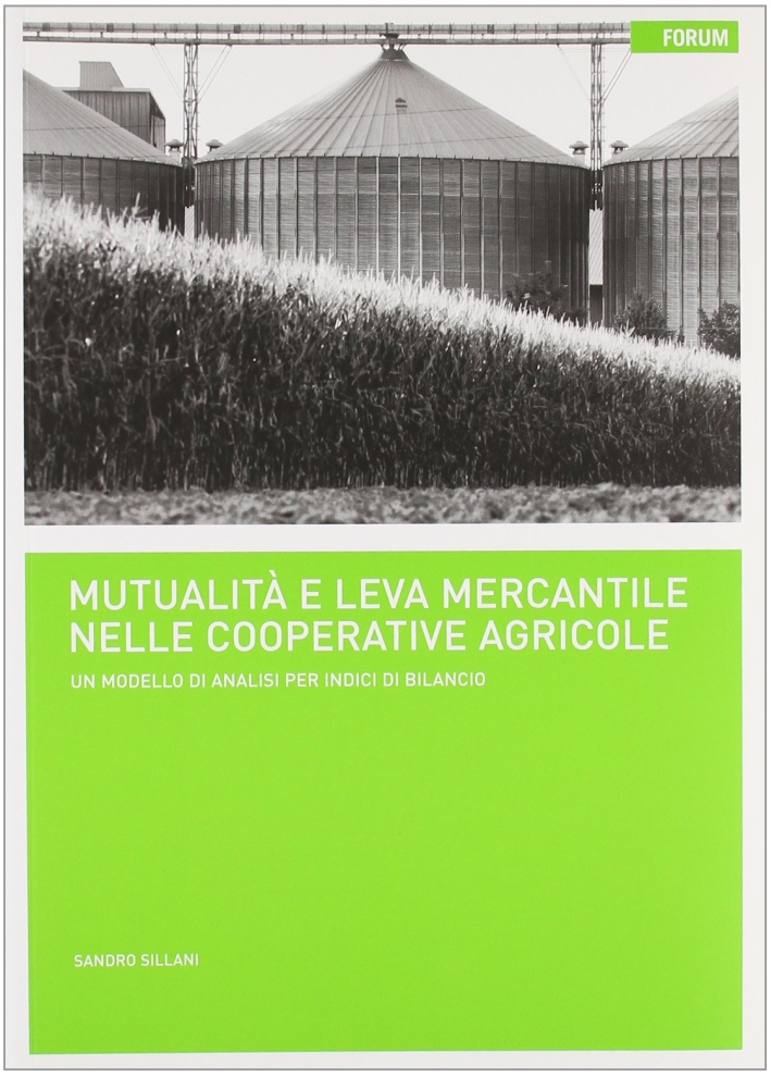 Mutualità e leva mercantile nelle società cooperative. Un modello di analisi per indici di bilancio Mutualità e leva mercantile nelle società cooperative. Un modello di analisi per indici di bilancio