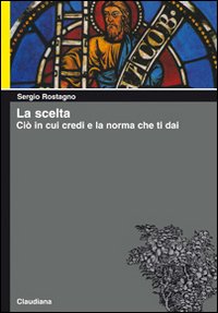 La scelta. Ciò in cui credi e la norma che ti dai La scelta. Ciò in cui credi e la norma che ti dai