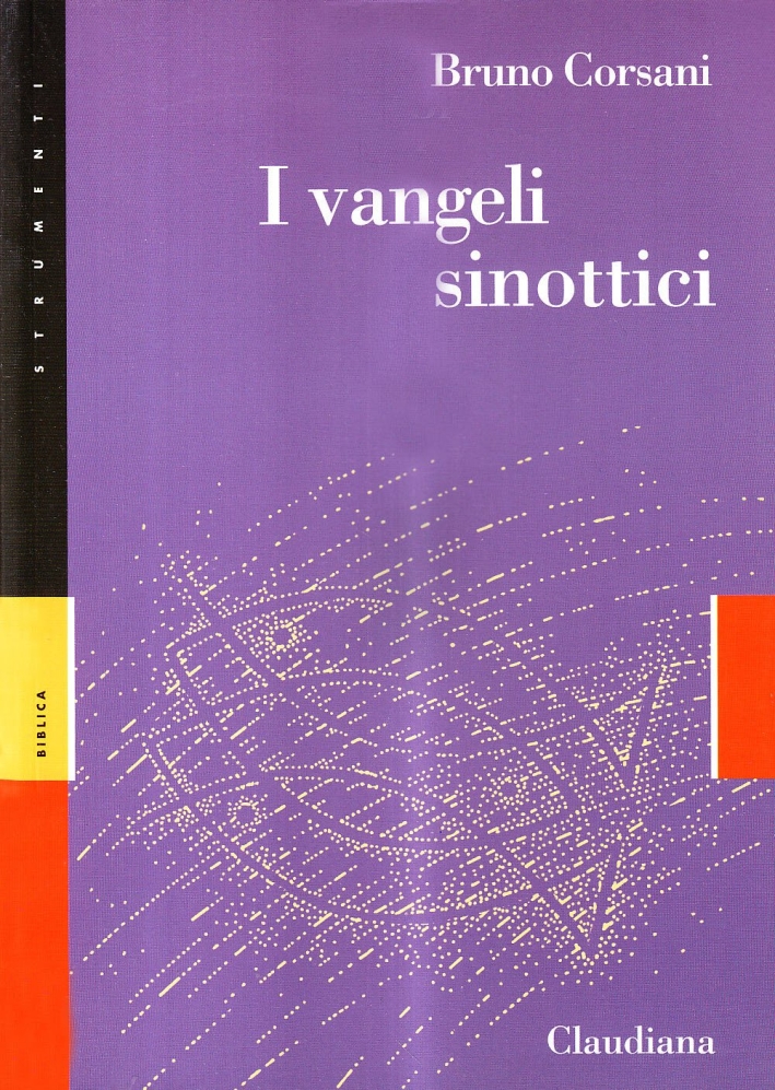 I Vangeli sinottici. Marco, Matteo e Luca I Vangeli sinottici. Marco, Matteo e Luca