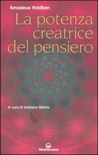 La potenza creatrice del pensiero La potenza creatrice del pensiero