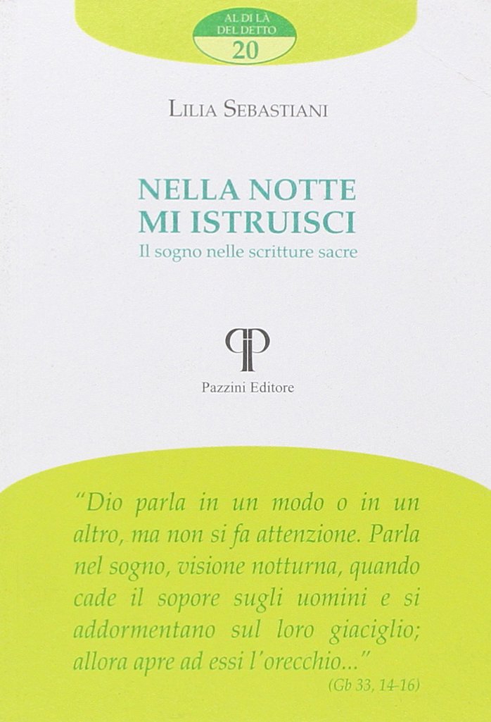 Nella notte mi istruisci. Il sogno nelle scritture sacre Nella notte mi istruisci. Il sogno nelle scritture sacre