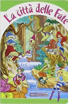 La città delle fate. Ediz. illustrata La città delle fate. Ediz. illustrata