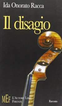 Il disagio. Un'esistenza in cerca di riscatto